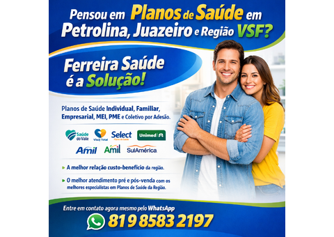 Ferreira Planos de Saúde em Petrolina, Juazeiro e Região VSF.